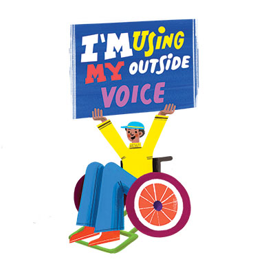 Cartoon boy in wheelchair holds sign saying "I'm using my outside voice."