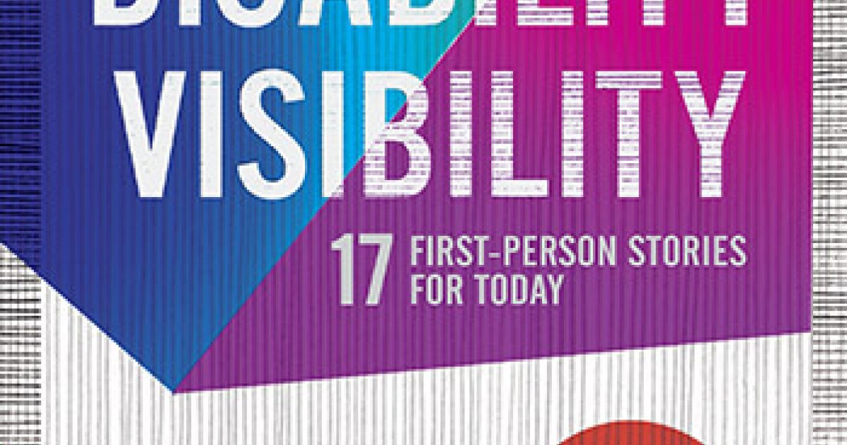 Disability Visibility Adapted For Young Adults 17 First Person Stories For Today Nea