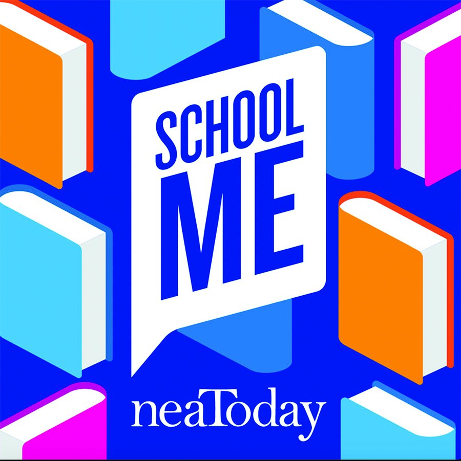 NEA’s School Me Podcast Is A Real Education | NEA